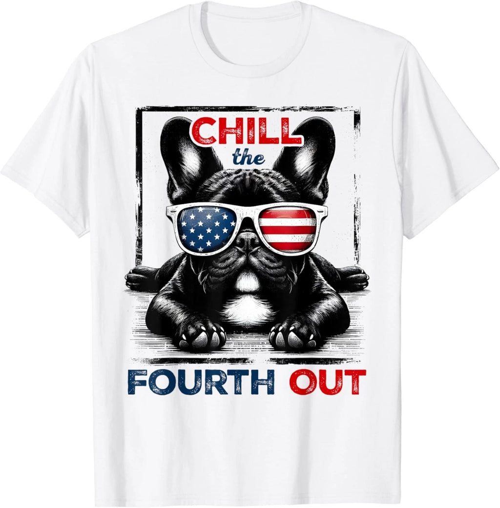 Chill The Fourth Out Funny 4th Of July Cute French Bulldog Gift Unisex T-Shirt