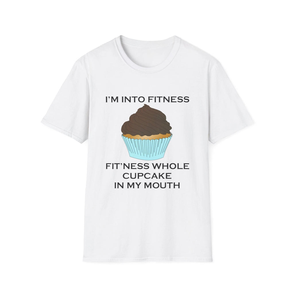 I’m Into Fitness Cupcake Funny Quote White T-Shirt Gift Tee