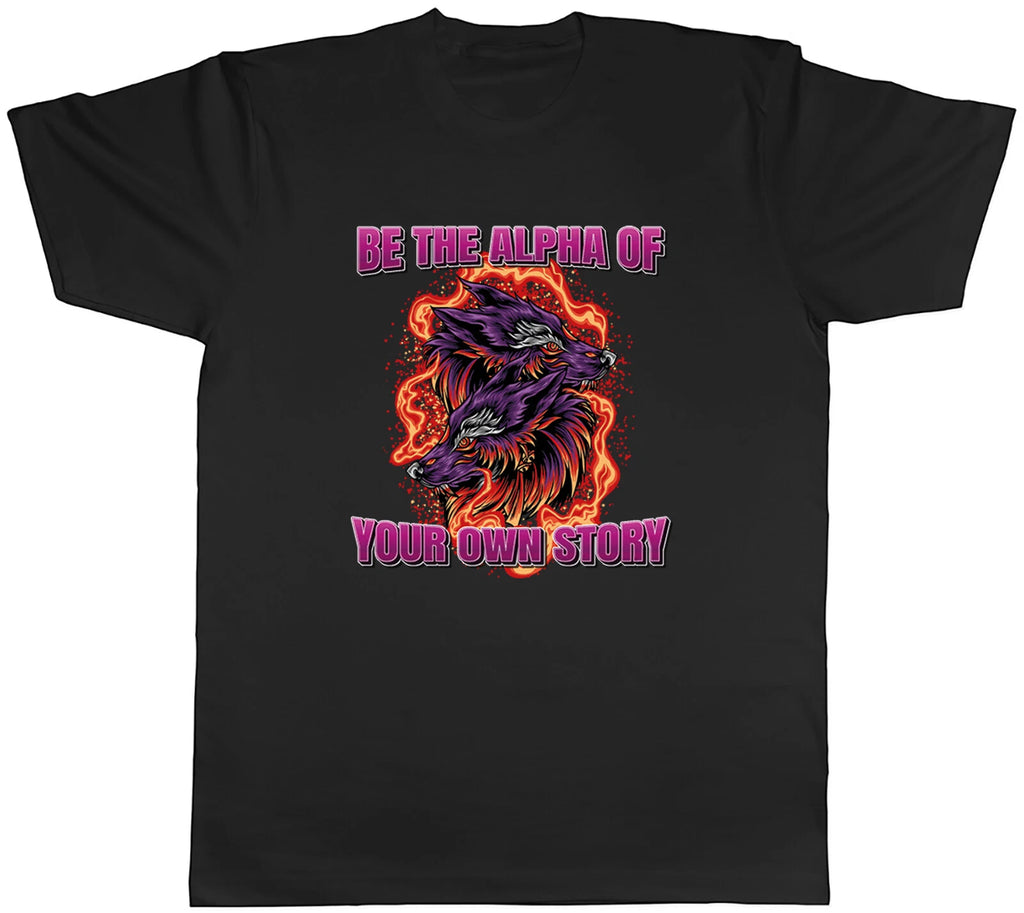 Alpha Male Wolf Mens T-Shirt Be the Alpha of your Own Story Tee Gift