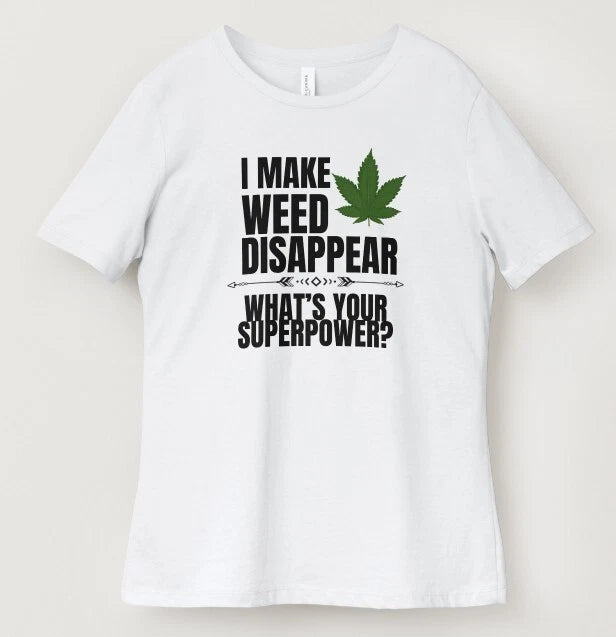 I Make Weed Disappear - What's Your Superpower? Adult T-Shirt [Small Size]