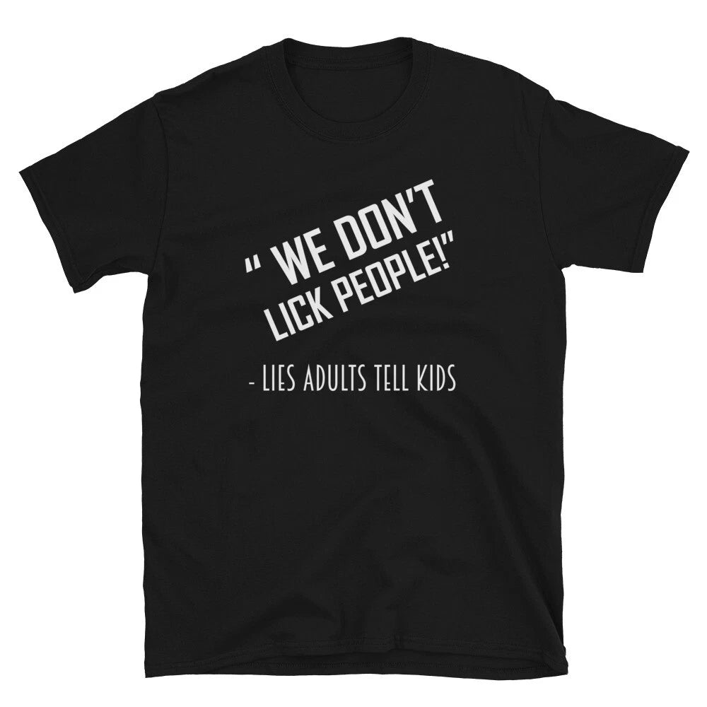 WE DON'T LICK PEOPLE TEES Silly Humor Classic Fit T-Shirt