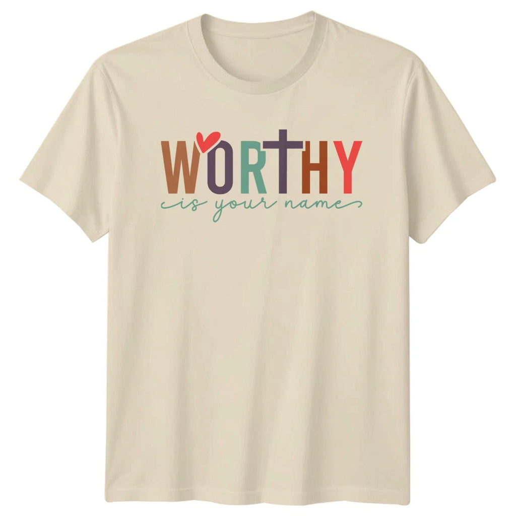 Worthy Is Your Name T-Shirt Christian Faith Mothers Day Gift For Him And Her