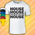 House House And More Fu**ing House Music T-Shirt | DJ | Rave | Festival