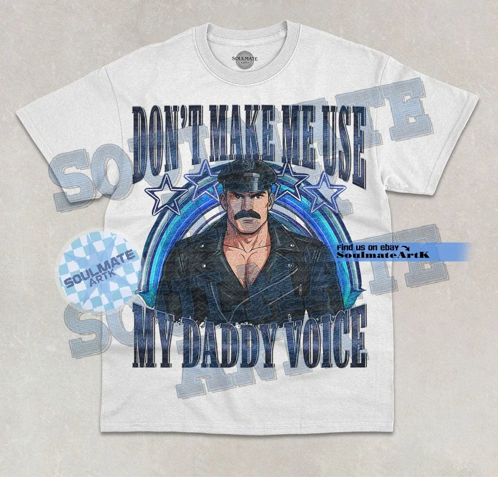 Don't Make Me Use My Daddy Voice T-Shirt Meme Funny LGBT Pride Graphic Shirt
