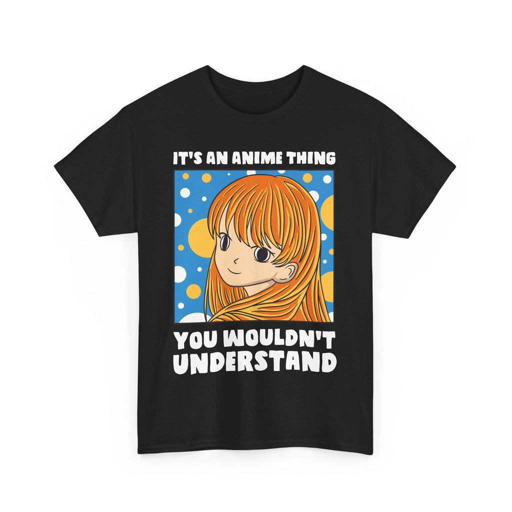 Anime Aesthetic T-Shirt | Otaku Graphic Tee | It's an Anime Thing Shirt