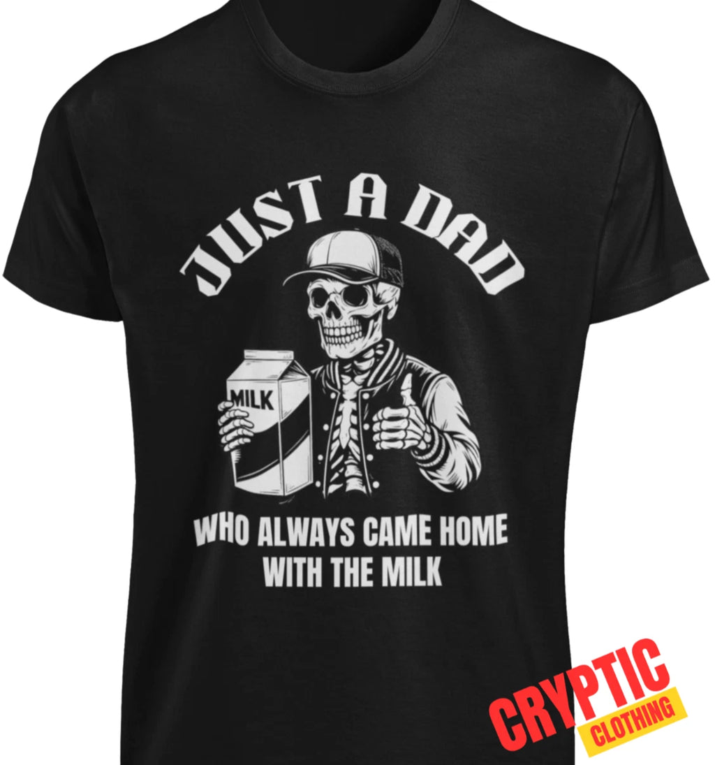 Funny Mens T-SHIRT Just a Dad Who Always Came Home With The Milk Fathers Day TEE