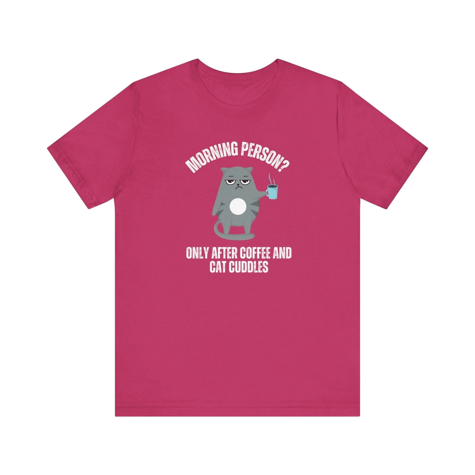 Morning Person? Only After Coffee and Cat Cuddles Tshirt - Cat Lover's Routine