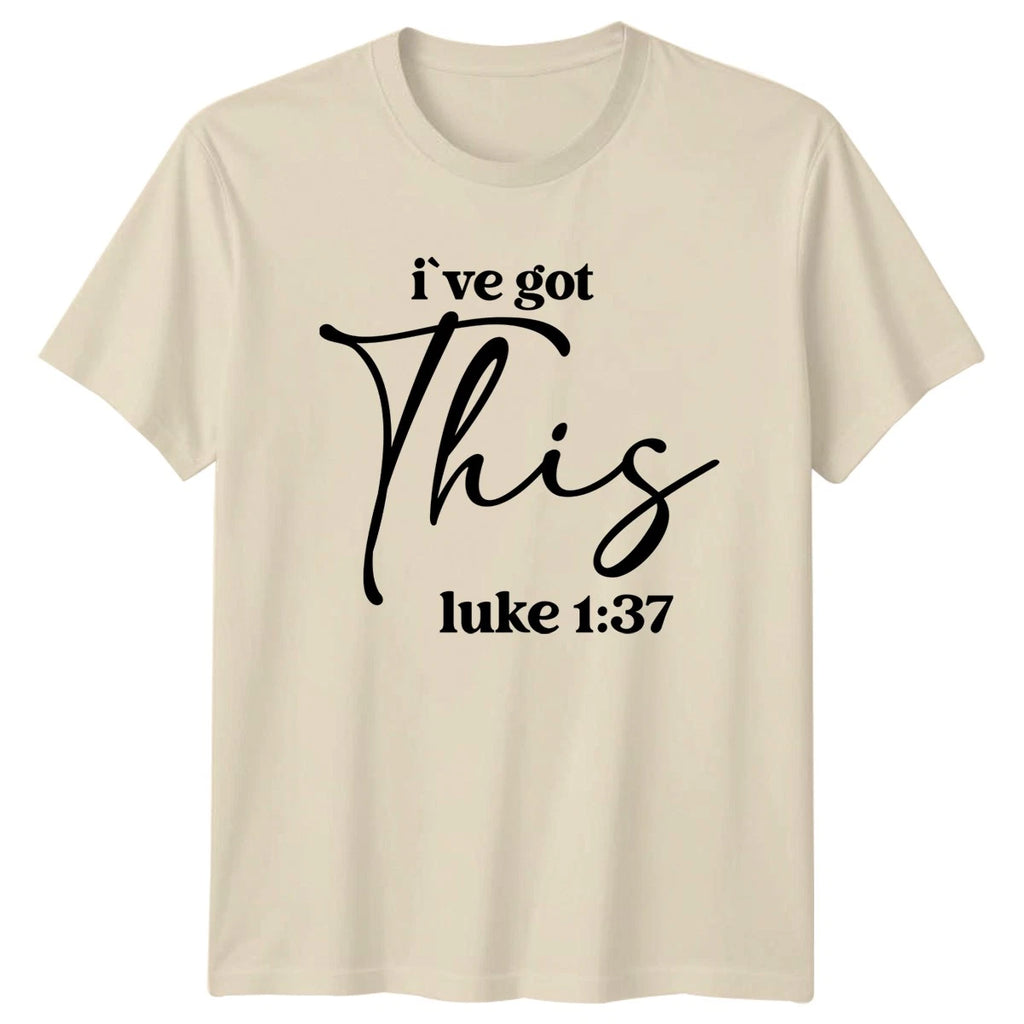 Ive Got This Luke 1:37 T-Shirt Bible Verse Faith Christian