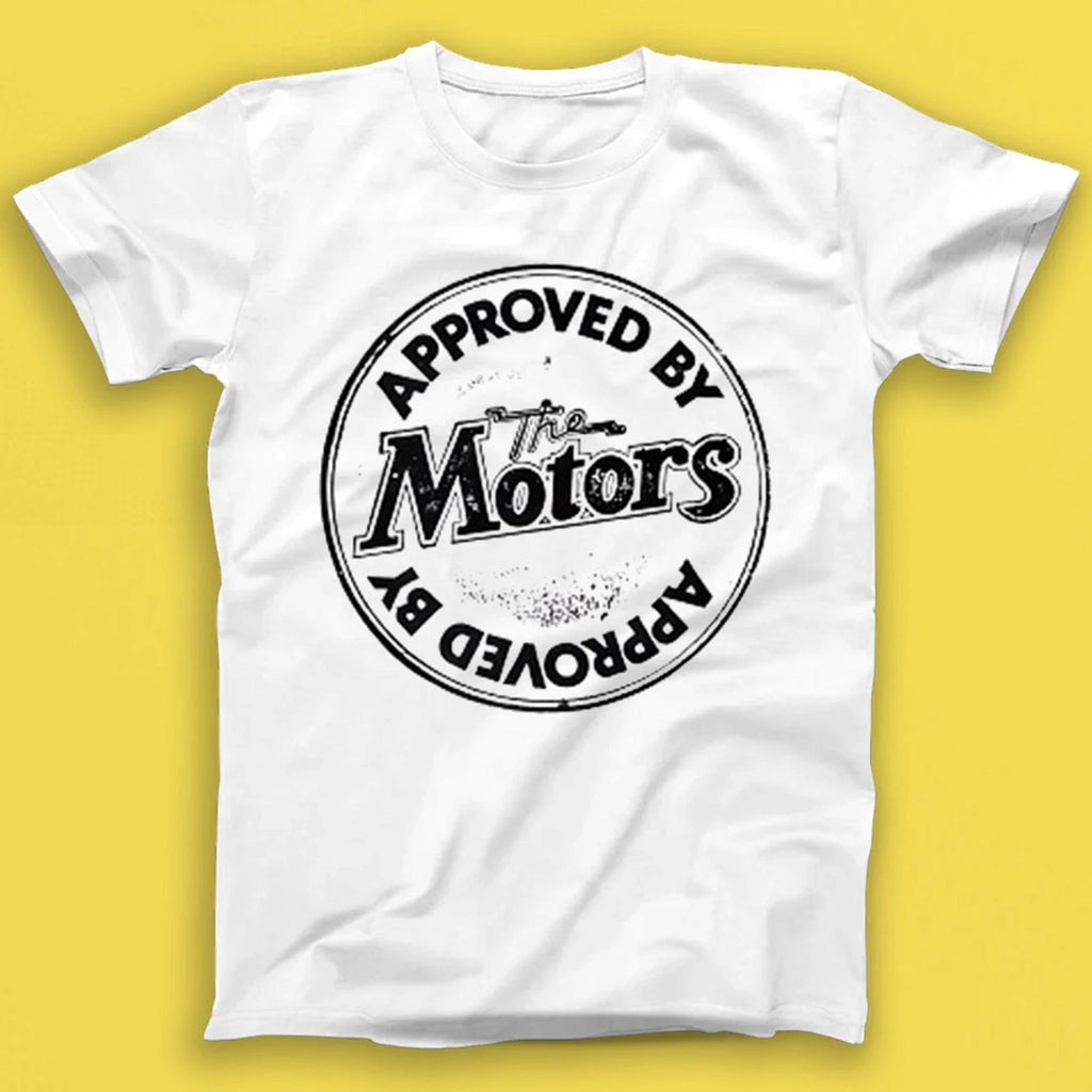 The Motors Approved By The Motors Music Gift Tee Tshirt T2170