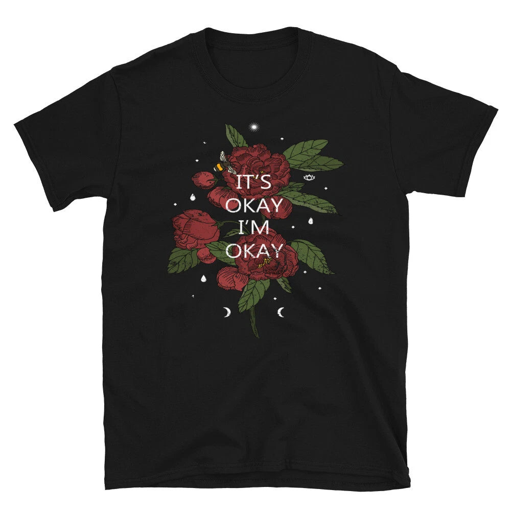It's OK I'm OK Red Roses Modern Fashion Art T-Shirt