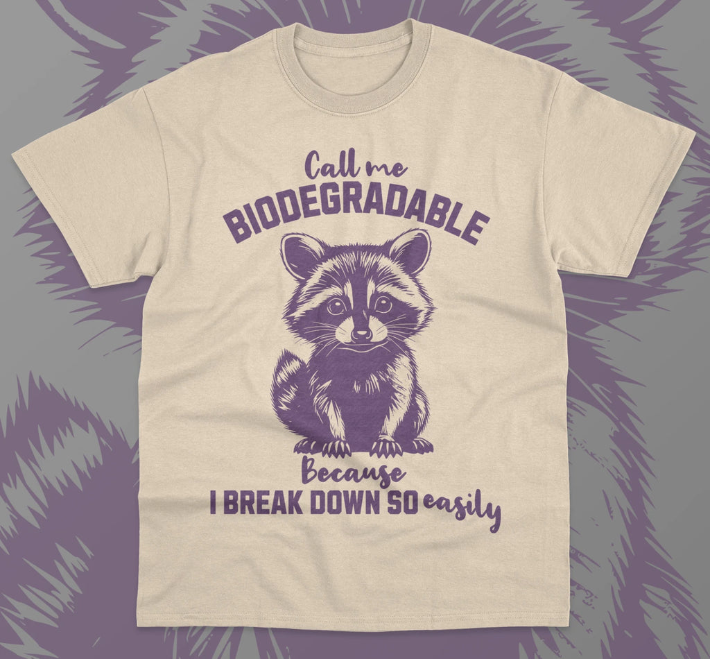 Biodegradable Breakdown Raccoon T-Shirt Funny Meme Trendy Graphic Unisex Shirt
