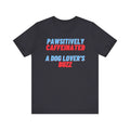 Pawsitively Caffeinated T-Shirt - A Dog Lover's Buzz - Dog Enthusiast Gift