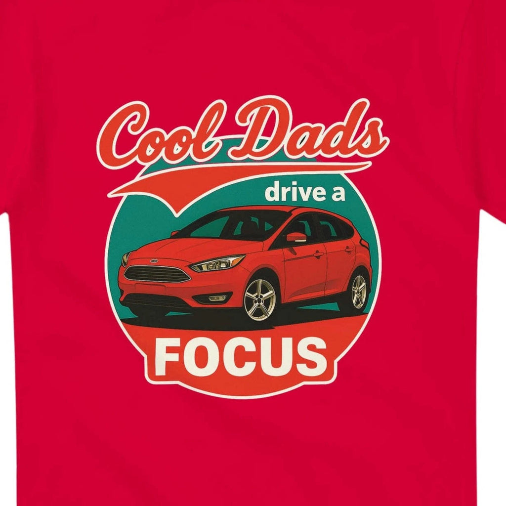 Cool Dads Drive a Focus T-Shirt Inspired design for the ford focus driver