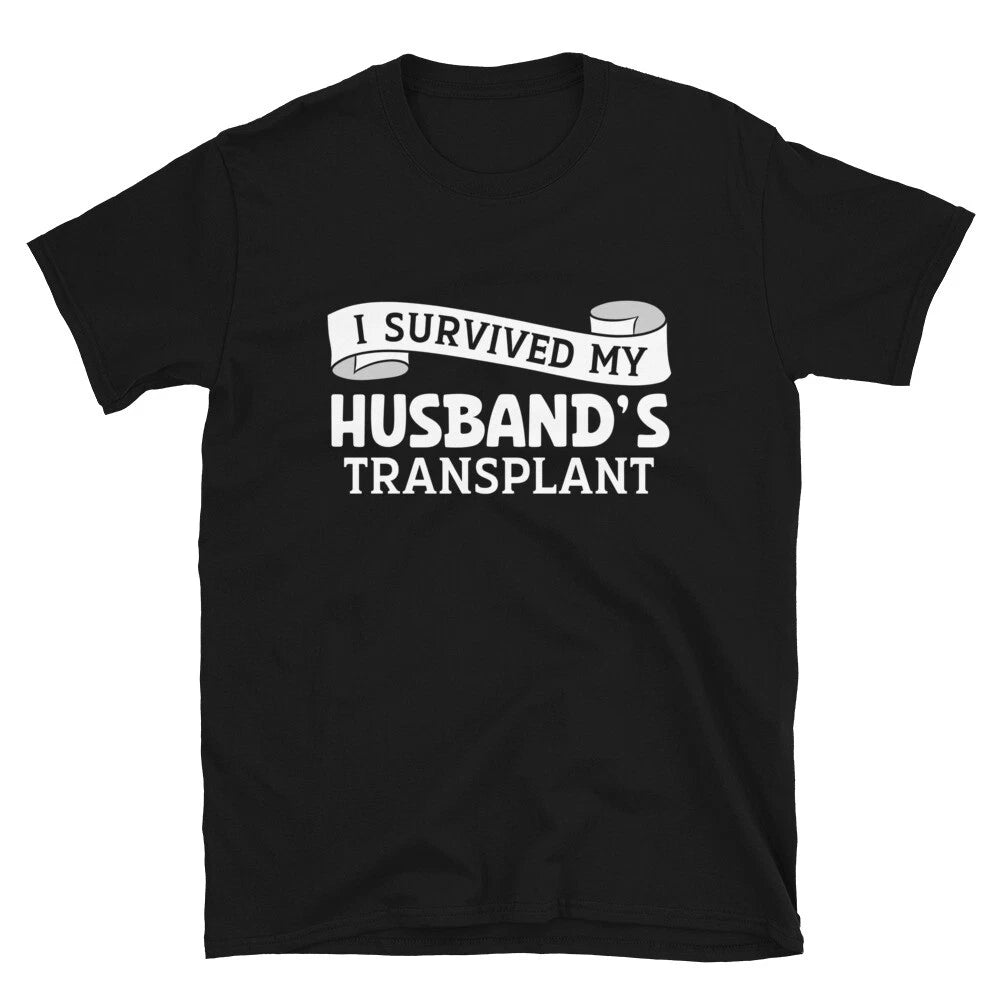 I Survived My Husband Transplant Tee, Transplant Recipient Ribbon Unisex T-Shirt