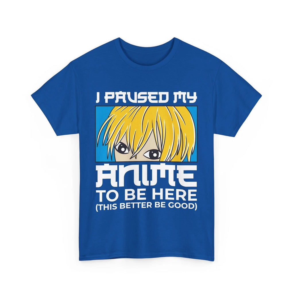 I Paused my Anime to be here T-Shirt | Japanese Manga Tee | Otaku Aesthetic