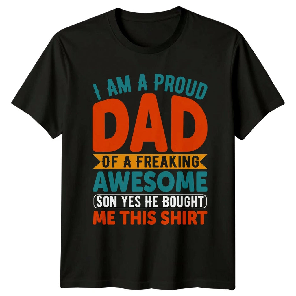 I Am A Proud Dad Mens T-Shirt Son Fatherhood Fathers Day Gift For Him