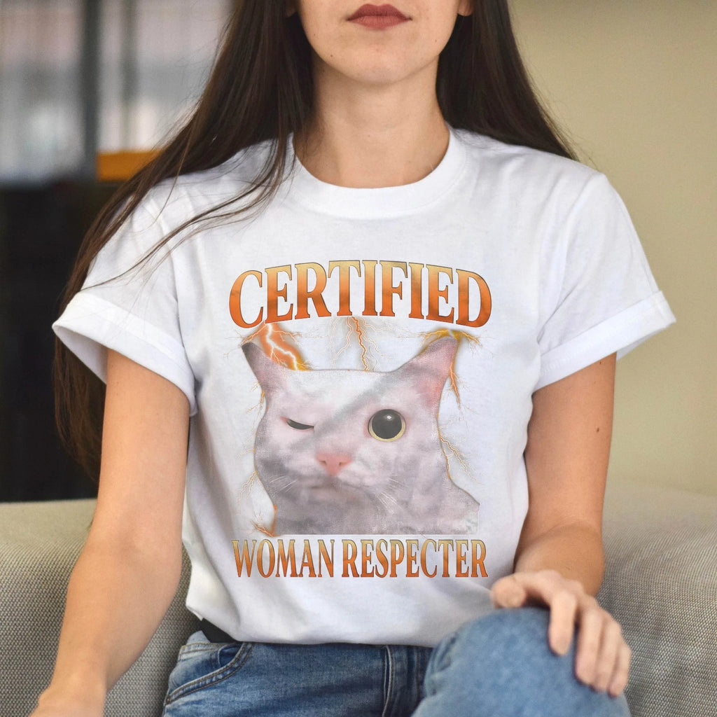 Certified Women Respecter Shirt Funny Meme Funny Cat Humor T-Shirt