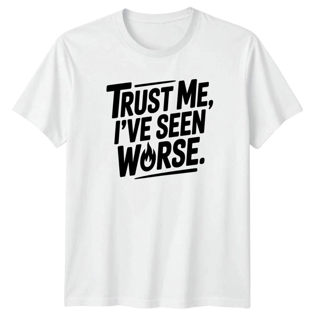 Trust Me Ive Seen Mens T-Shirt Sarcastic Quotes Humor