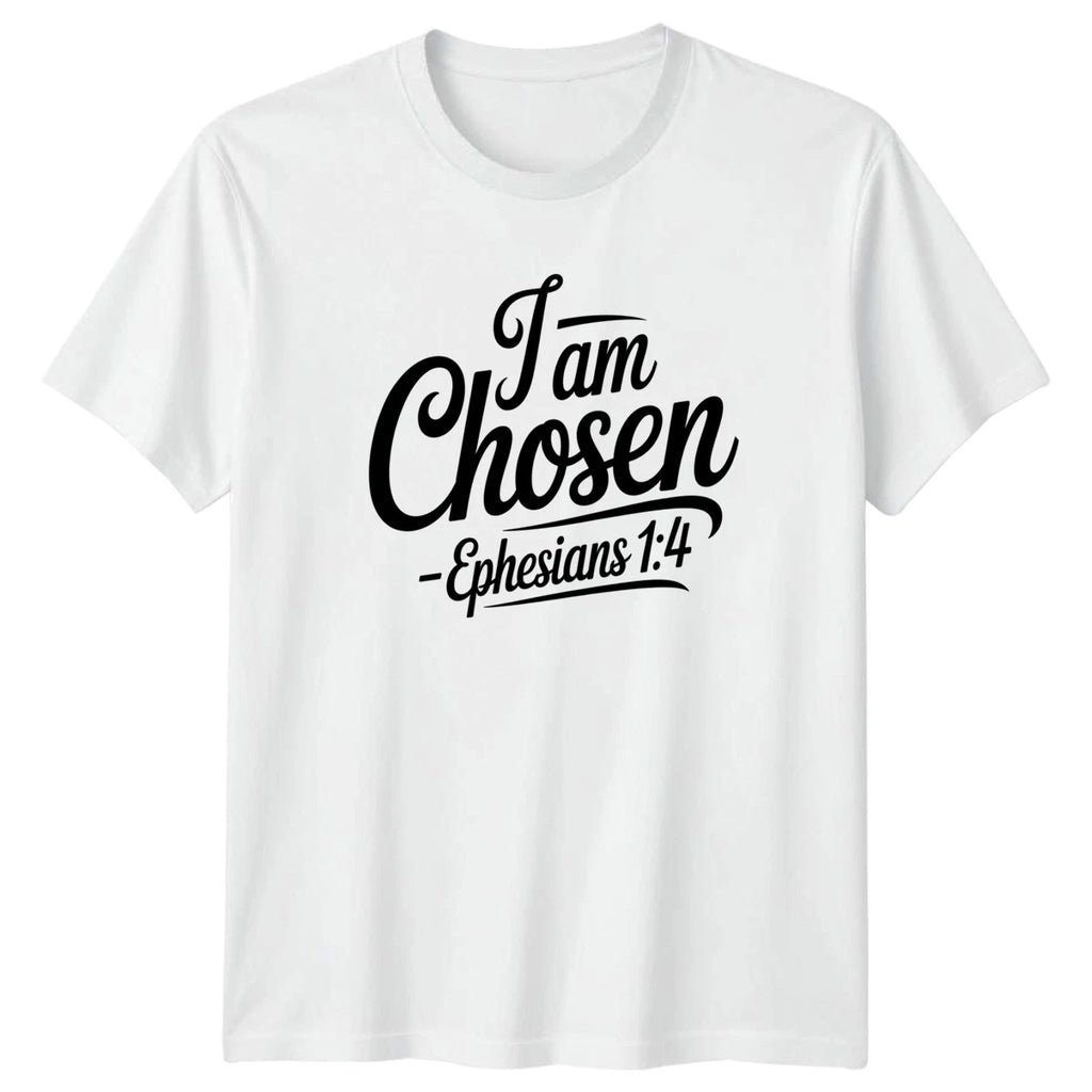 I Am Chosen Ephesians 1 4 T-Shirt Bible Verse Christian Gift For Him And Her