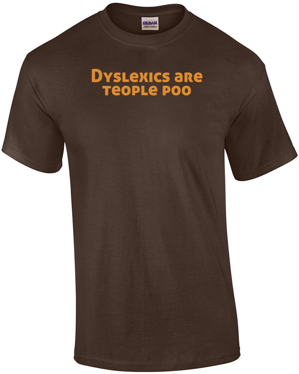 Dyslexics Are Teople Poo Shirt