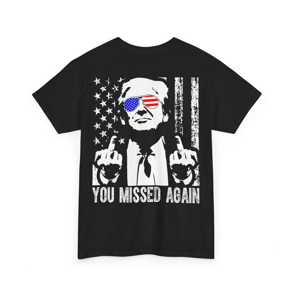 (ON Back) You Missed Again T-shirt, Trump 2026 US American Flag T-Shirt