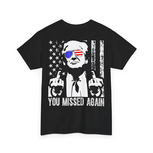 (ON Back) You Missed Again T-shirt, Trump 2026 US American Flag T-Shirt