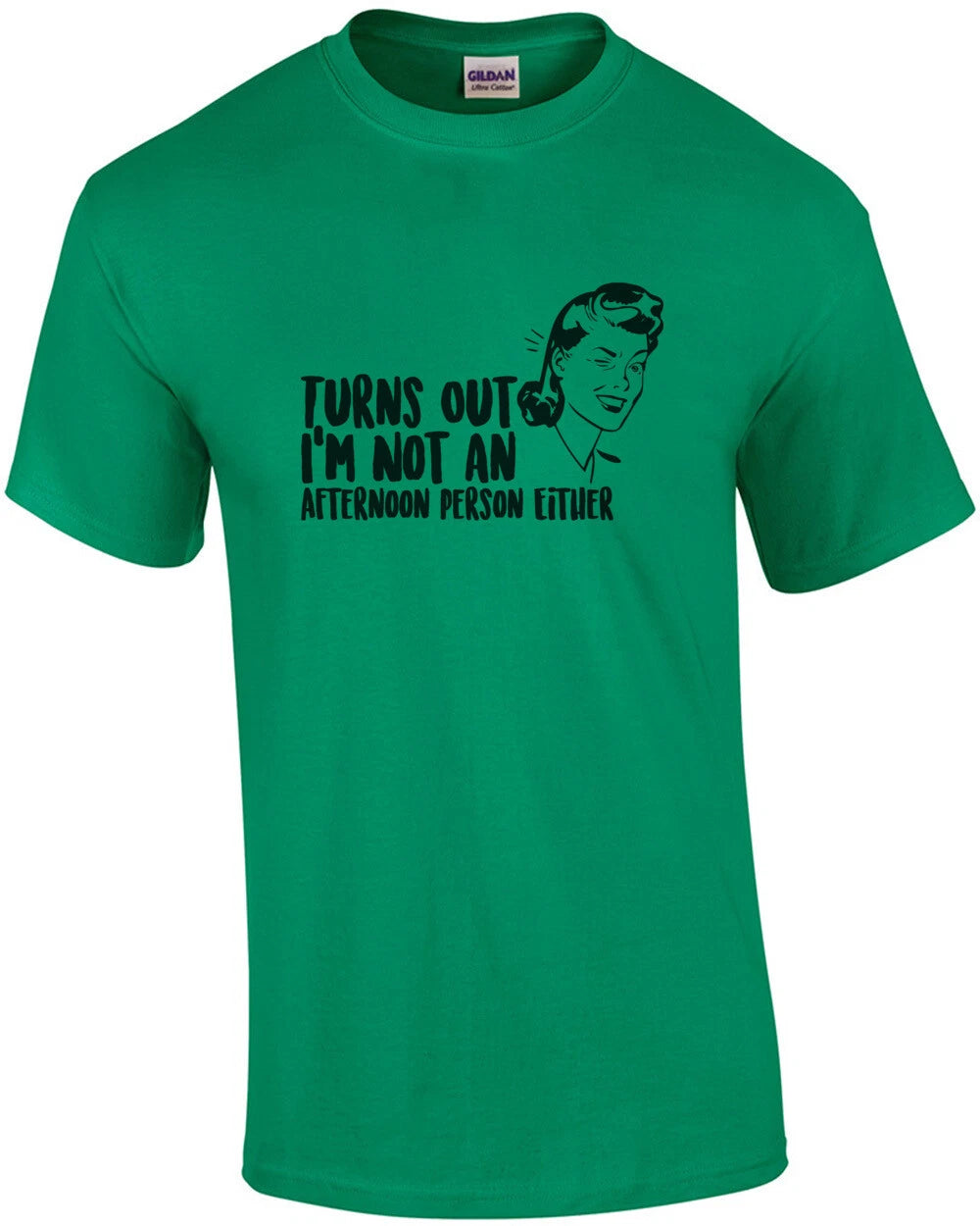 Turns out I'm not an afternoon person either - funny sarcastic t-shirt