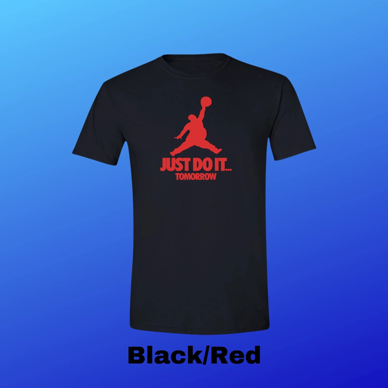 JUST DO IT... TOMORROW T-Shirt Funny Jumpman Jordan Air Parody With FREE DECAL!!