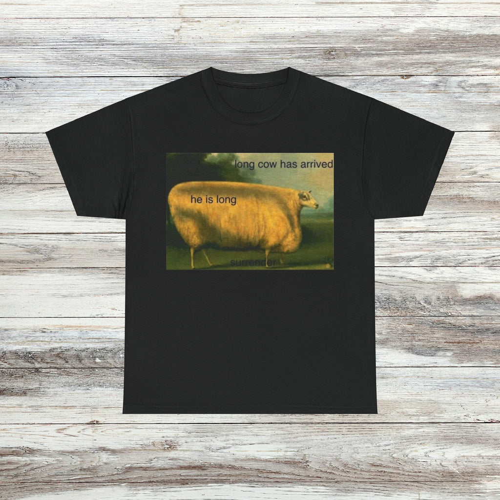 Long Cow Has Arrived T-Shirt Unisex Male or Female Funny Shirt Meme