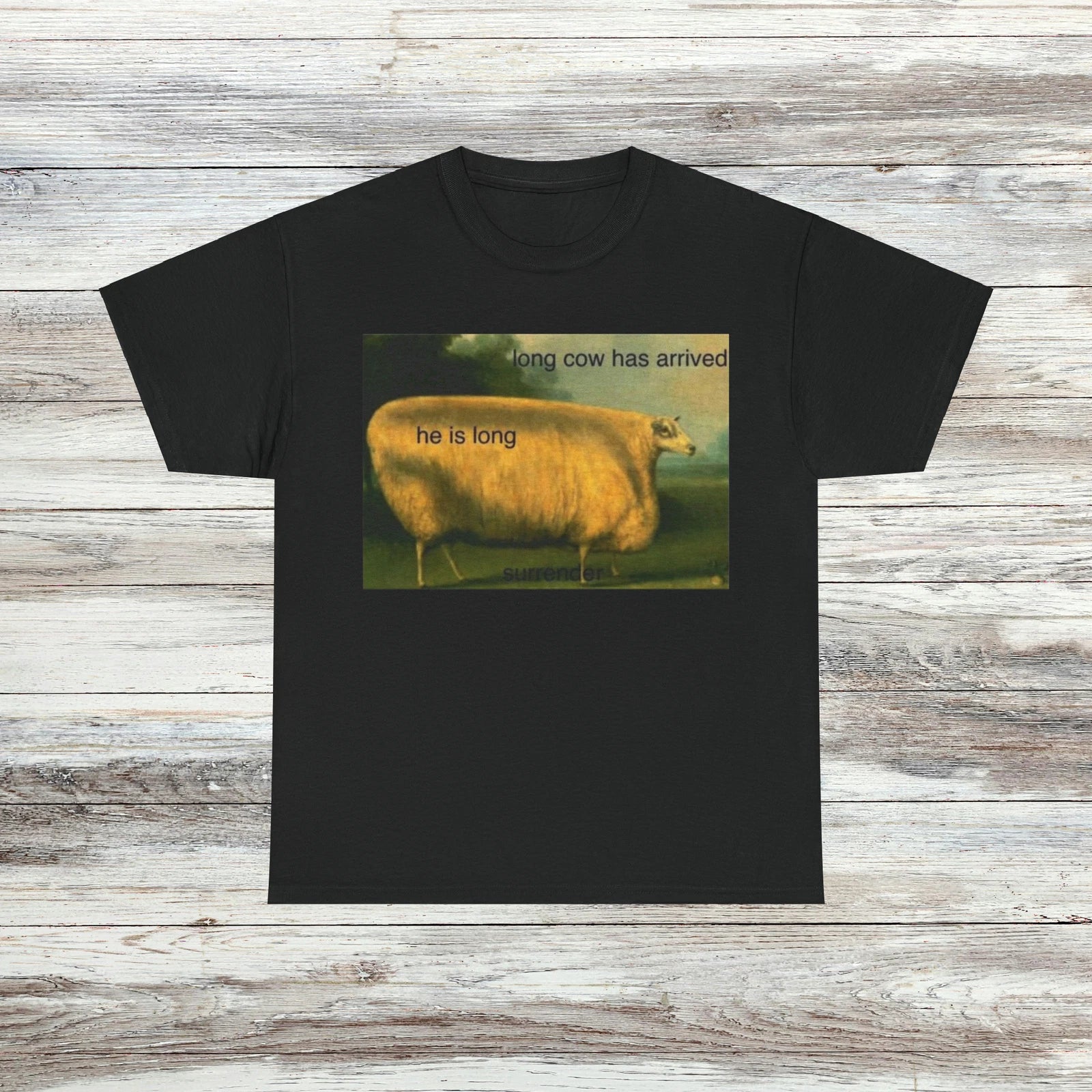 Long Cow Has Arrived T-Shirt Unisex Male or Female Funny Shirt Meme