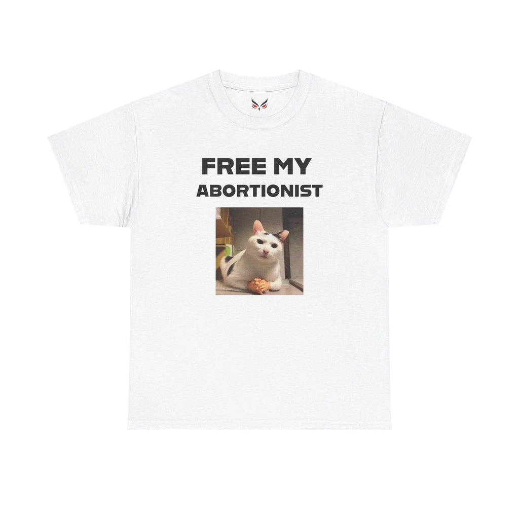 "FREE MY ABORTIONIST" Cat Tee, Funny Gift, Meme Shirt, LGBTQ+, Unique Humor