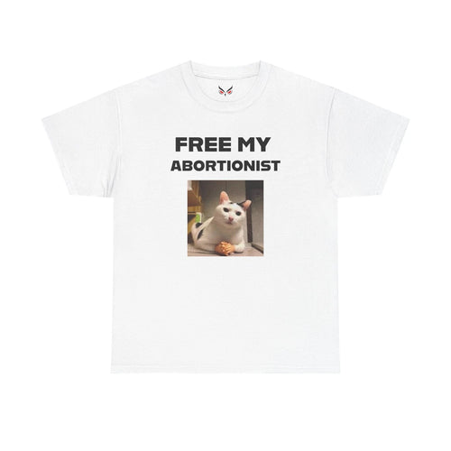 "FREE MY ABORTIONIST" Cat Tee, Funny Gift, Meme Shirt, LGBTQ+, Unique Humor