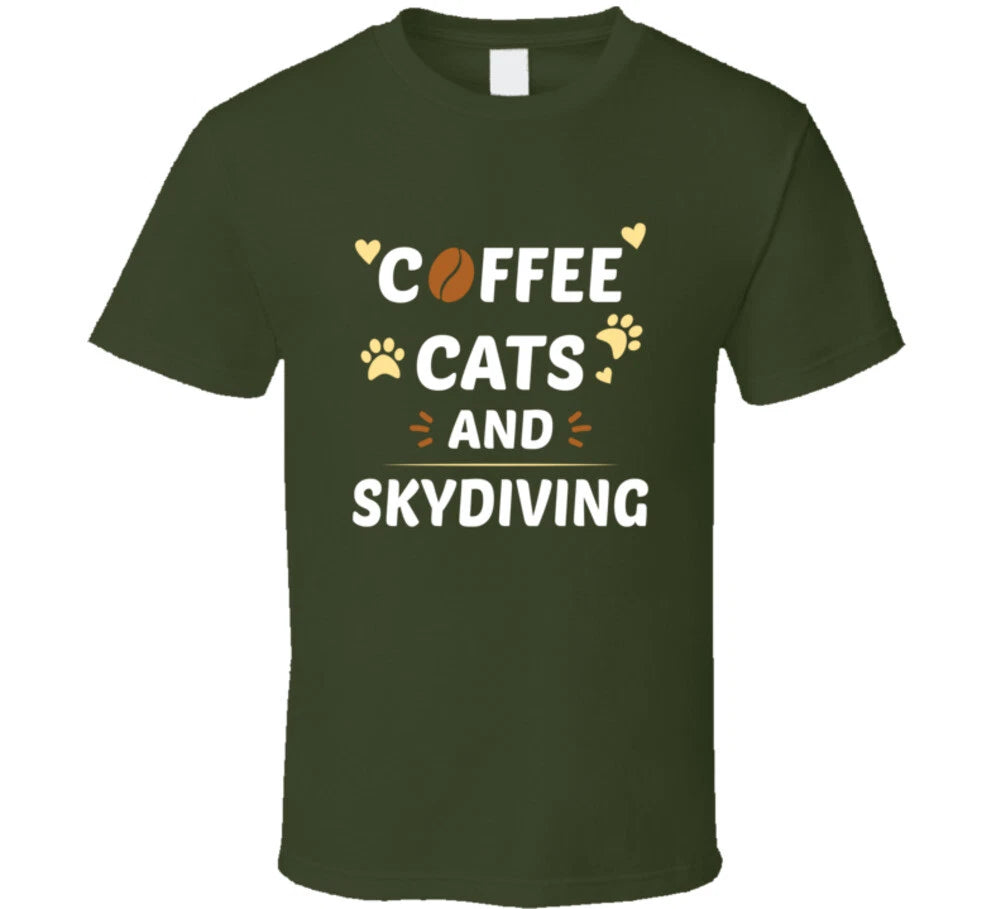 Coffee Cats And Skydiving Funny Gift T Shirt