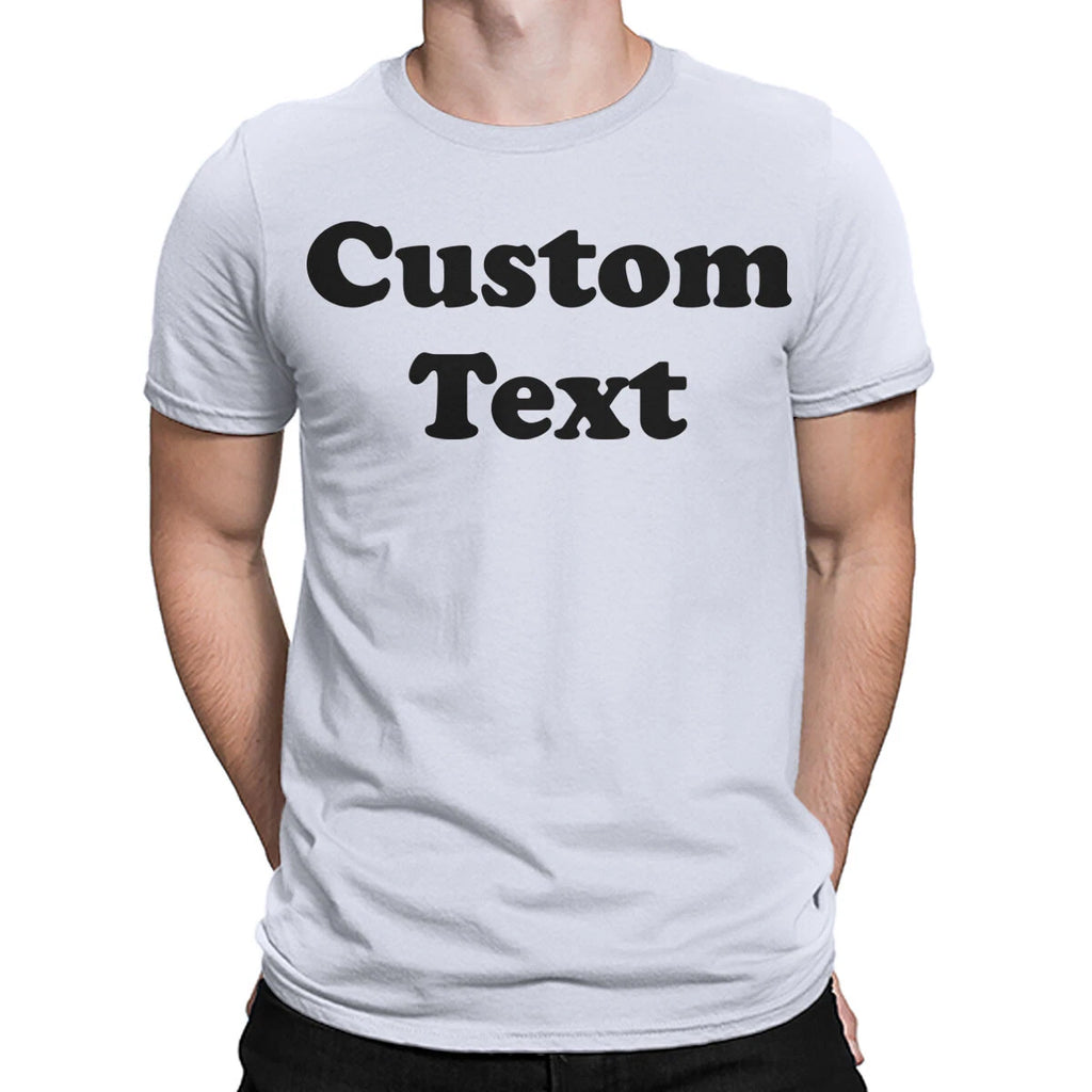 Customisable Text T-Shirt Ideal For Mens Great For Personalisation Gift #TA-195