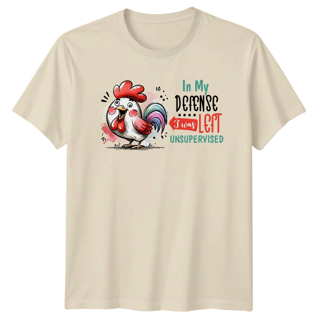 In My Defense I Was Left Unsupervised Funny Rooster T-Shirt
