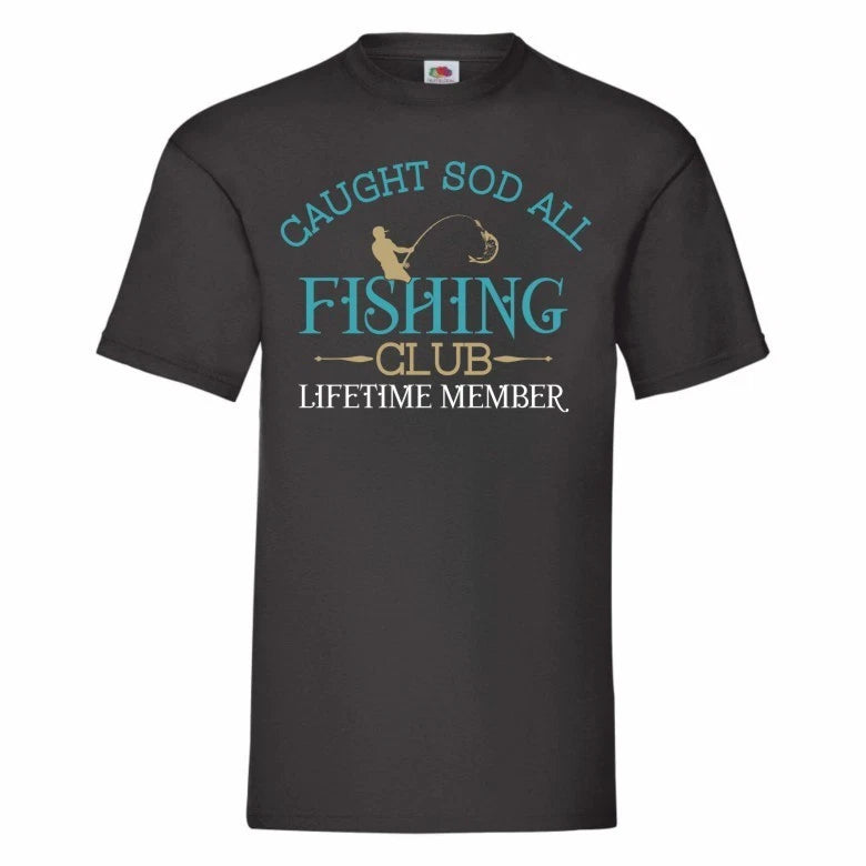 Caught Sod All Fishing Club Lifetime Member Funny Fishing T Shirt Small-2XL
