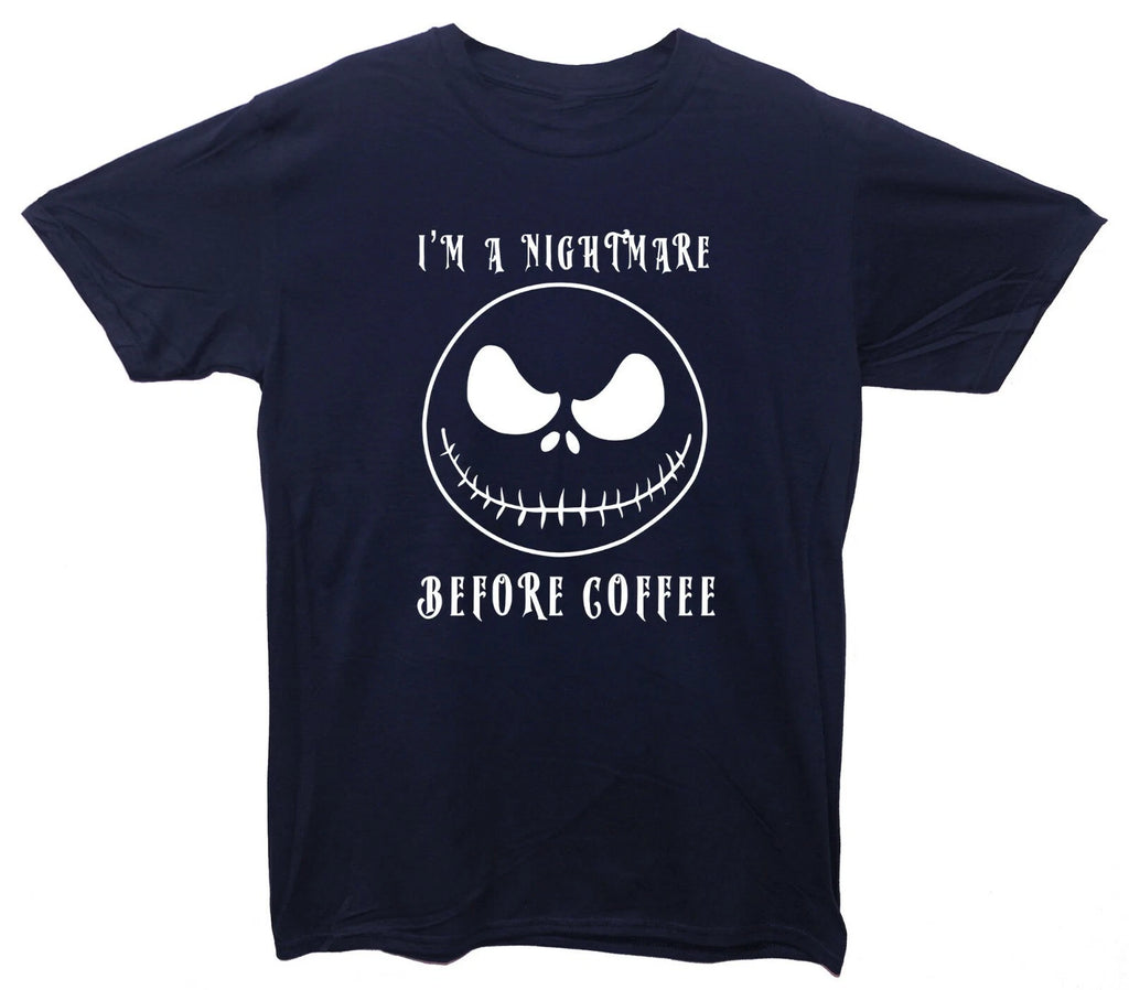 I'm A Nightmare Before Coffee Funny Printed T-Shirt (Jack Skellington Inspired)