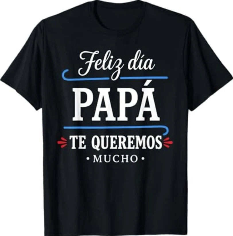 Feliz Dia Papa Te Queremos Mucho Spanish Dad T-Shirt