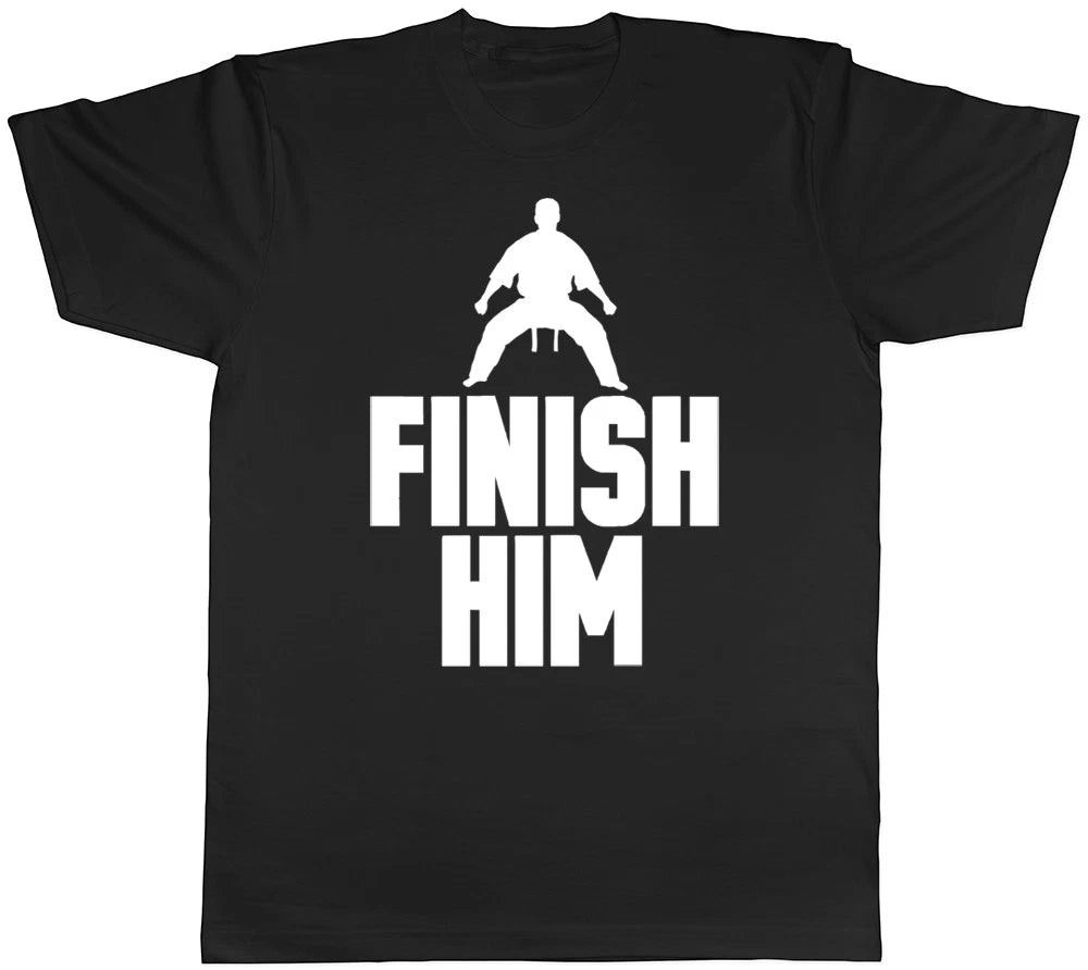 Finish Him Karate Martial Arts Judo Mens Womens Ladies Unisex T-Shirt