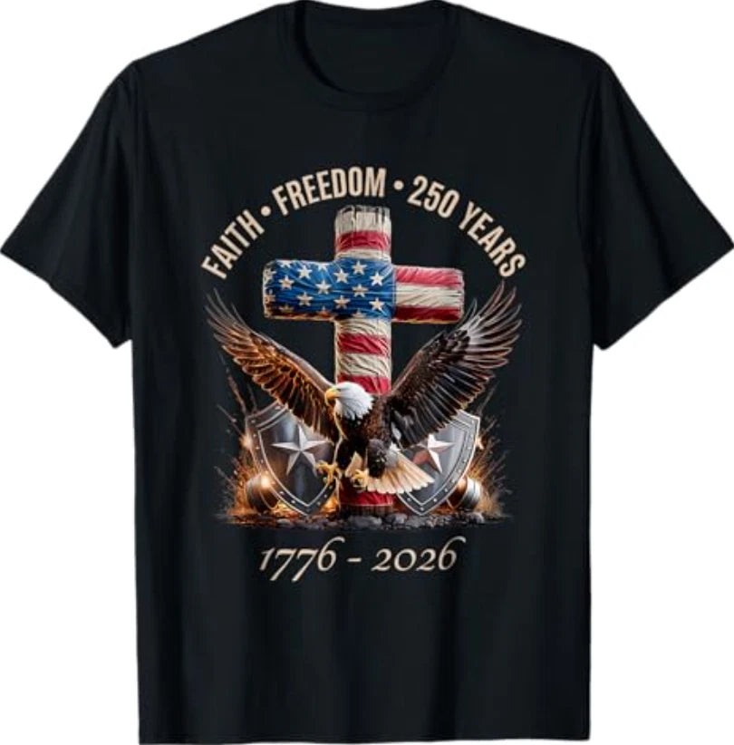 Faith Freedom 250 Years 250th Anniversary USA Independence T-Shirt