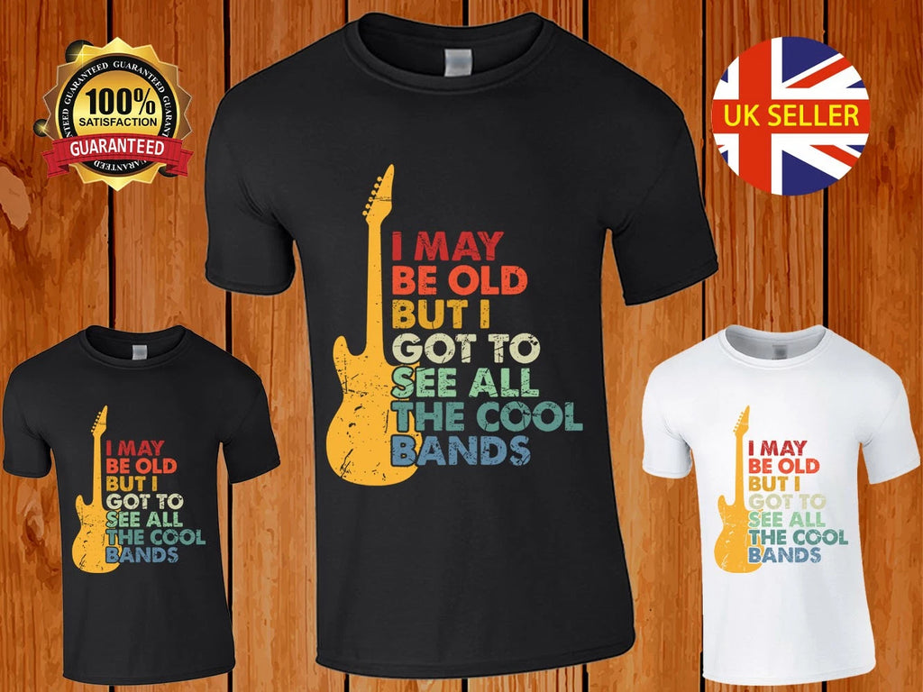 I May Be Old But I Got To See All The Cool Bands Old Guy Gift Mens T-Shirt