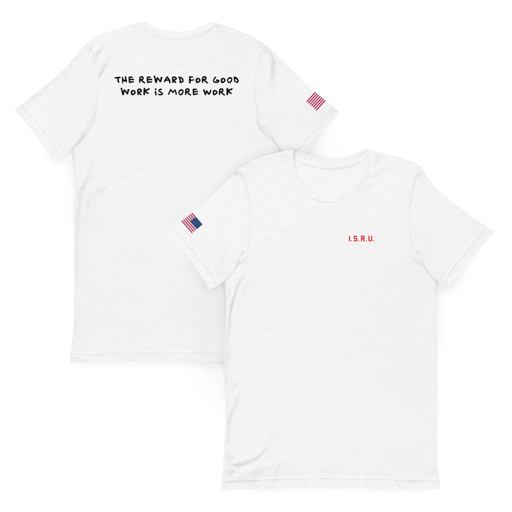 Tom Sachs Inspired t-shirt I.S.R.U. The reward for good work is more work