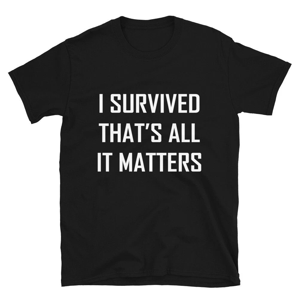 I SURVIVED THAT S ALL IT MATTERS Joke Gift Classic Fit TShirt