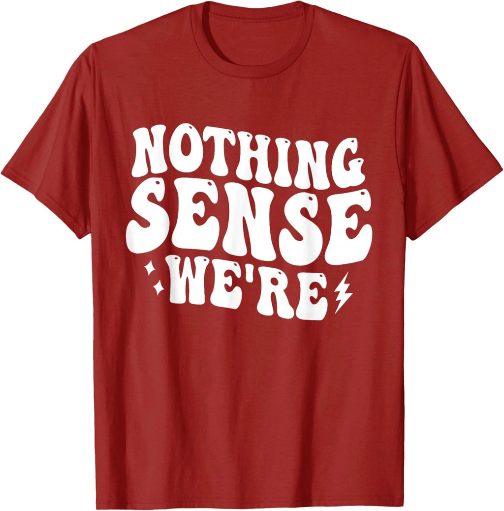 Nothing Sense We're Apart Funny Matching Couple Gift Unisex T-Shirt