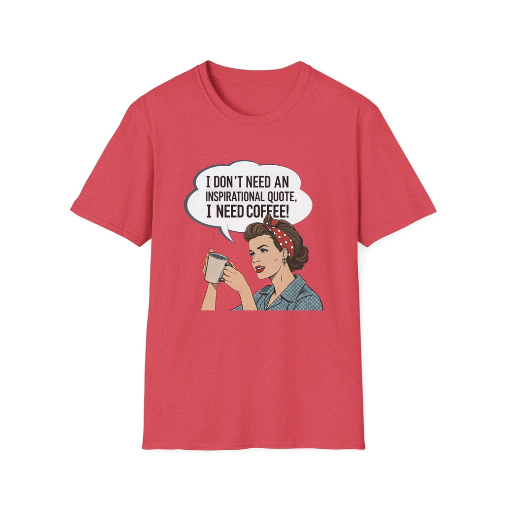 I Don't Need an Inspirational Quote I Need Coffee T-Shirt | Retro Coffee Design