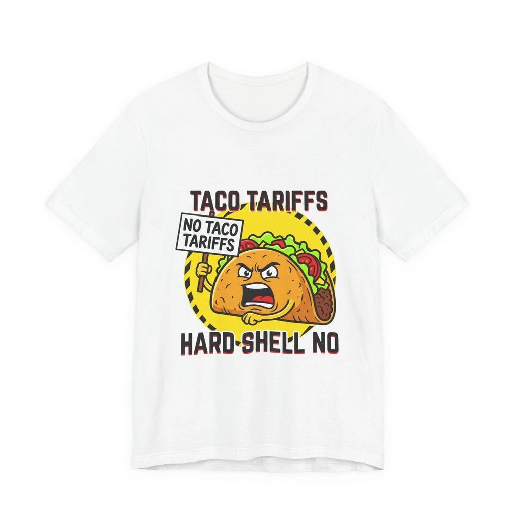 Taco Tariffs Tee | Hard-Shell No, protest typography, taco pun