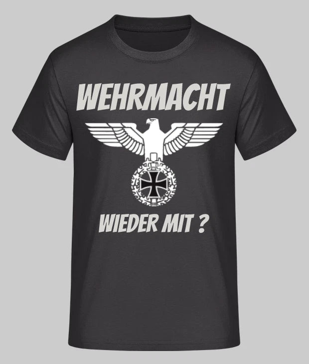 German Military T Shirt Wehrmacht army eagle WW2 WWII Wieder Mit?