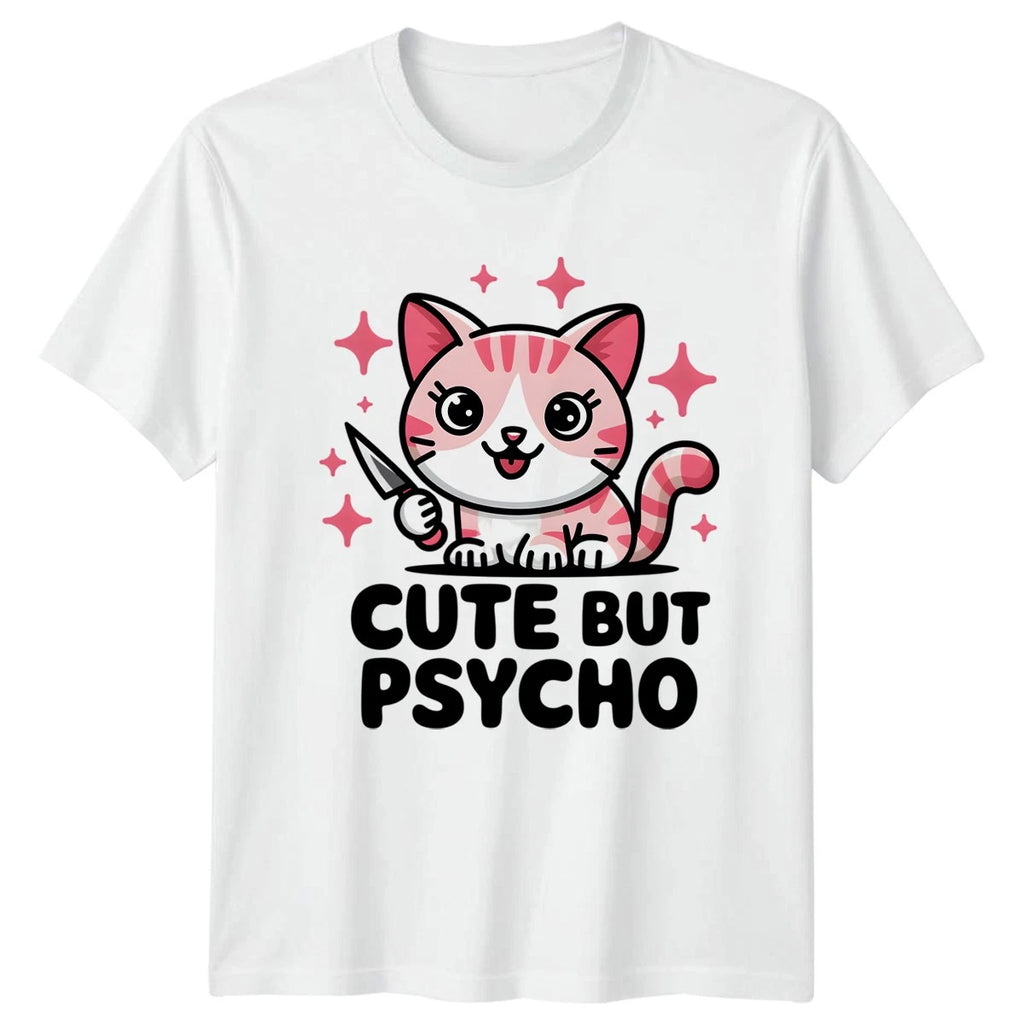 Cute But Psycho Unisex T-Shirt Cat Lover Humor Birthday Gift For Him And Her