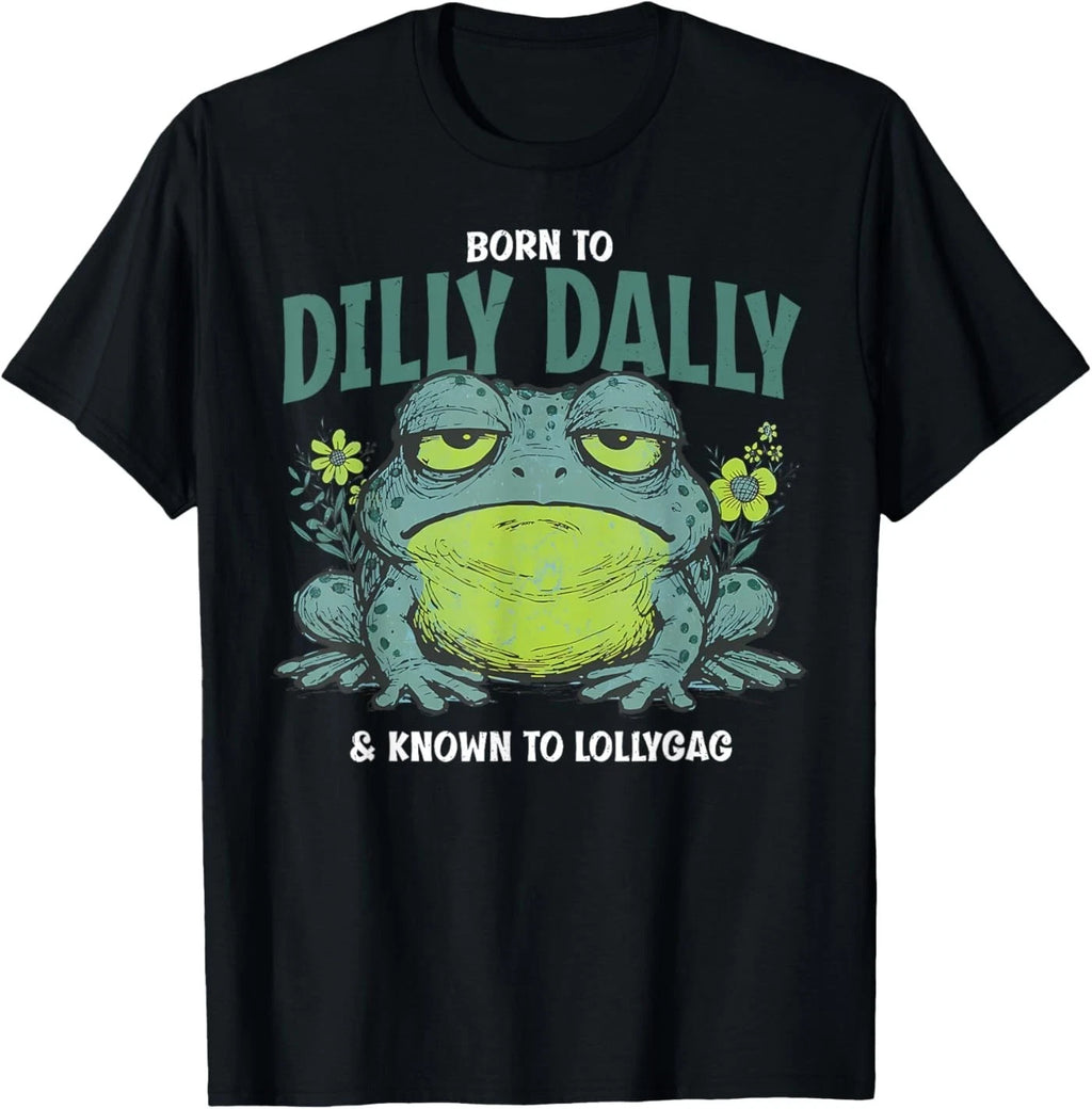 Born to and Dilly Dally and Known to Lollygag Frog Meme T-Shirt