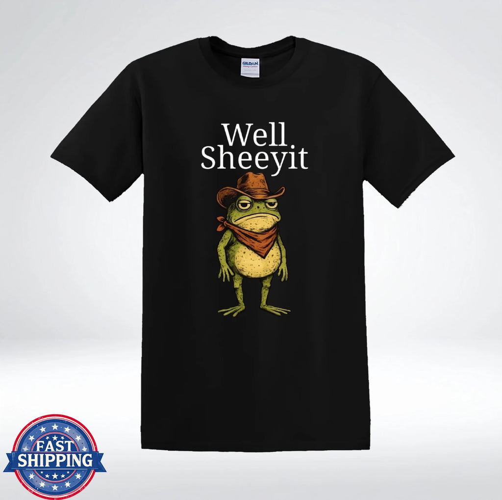 Well Sheeyit Funny Frog Cowboy Meme Western Humor T-Shirt